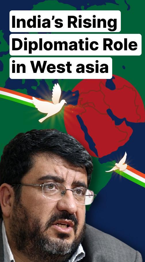 India's Rising Diplomatic Role in West Asia